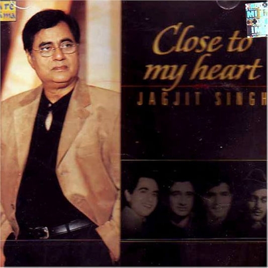 Jagjit Singh Audio CD - Album " CLOSE TO MY HEART" (2003)