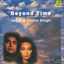 "Beyond Time" by Jagjit Singh & Chitra Singh